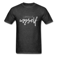 I Approve of Myself T-Shirt - heather black