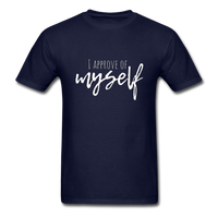 I Approve of Myself T-Shirt - navy