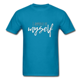 I Approve of Myself T-Shirt - turquoise
