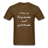 I Run on Forgiveness and Gratitude T-Shirt - brown