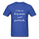 I Run on Forgiveness and Gratitude T-Shirt - royal blue