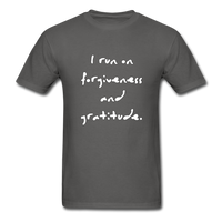 I Run on Forgiveness and Gratitude T-Shirt - charcoal