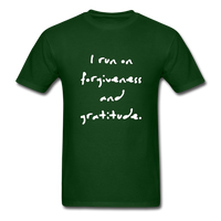 I Run on Forgiveness and Gratitude T-Shirt - forest green