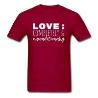 Love: Completely & Unconditionally T-Shirt - dark red
