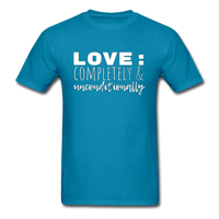 Love: Completely & Unconditionally T-Shirt - turquoise