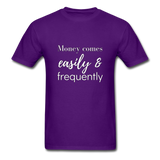 Money Comes Easily & Frequently T-Shirt - purple