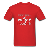 Money Comes Easily & Frequently T-Shirt - red