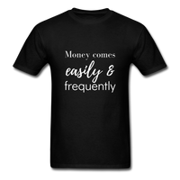 Money Comes Easily & Frequently T-Shirt - black