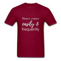 Money Comes Easily & Frequently T-Shirt - burgundy