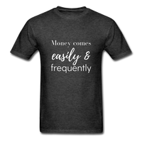 Money Comes Easily & Frequently T-Shirt - heather black