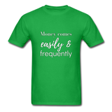 Money Comes Easily & Frequently T-Shirt - bright green