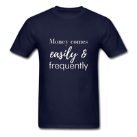 Money Comes Easily & Frequently T-Shirt - navy