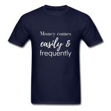 Money Comes Easily & Frequently T-Shirt - navy