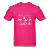Money Comes Easily & Frequently T-Shirt - fuchsia