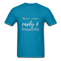 Money Comes Easily & Frequently T-Shirt - turquoise