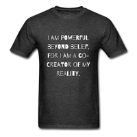 Powerful Beyond Belief T-Shirt - heather black