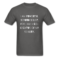 Powerful Beyond Belief T-Shirt - charcoal