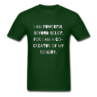 Powerful Beyond Belief T-Shirt - forest green