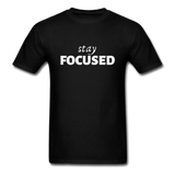 Stay Focused T-Shirt - black