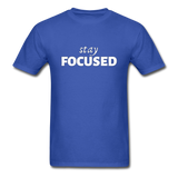 Stay Focused T-Shirt - royal blue