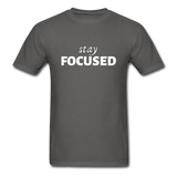 Stay Focused T-Shirt - charcoal