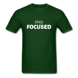 Stay Focused T-Shirt - forest green