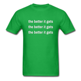 The Better It Gets T-Shirt - bright green