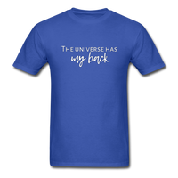 The Universe Has My Back T-Shirt - royal blue