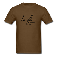 Be Still & Know T-Shirt - brown