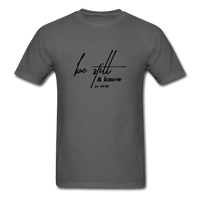 Be Still & Know T-Shirt - charcoal