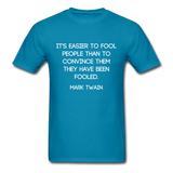 Easier to Fool T-Shirt - turquoise