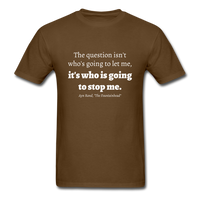 Who Is Going To Stop Me T-Shirt - brown