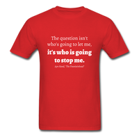 Who Is Going To Stop Me T-Shirt - red