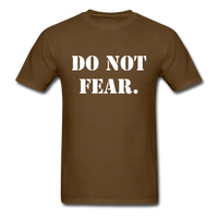 Do Not Fear T-Shirt - brown