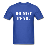 Do Not Fear T-Shirt - royal blue