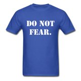Do Not Fear T-Shirt - royal blue