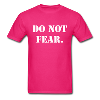 Do Not Fear T-Shirt - fuchsia