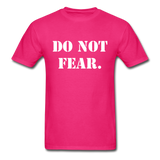 Do Not Fear T-Shirt - fuchsia