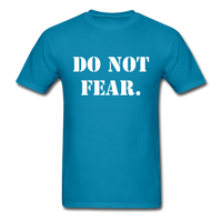 Do Not Fear T-Shirt - turquoise
