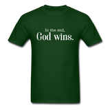 God Wins T-Shirt - forest green