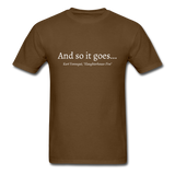 And So It Goes T-Shirt - brown