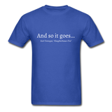 And So It Goes T-Shirt - royal blue