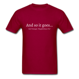 And So It Goes T-Shirt - dark red