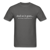 And So It Goes T-Shirt - charcoal