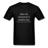 Tomorrow is Another Day T-Shirt - black