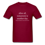 Tomorrow is Another Day T-Shirt - burgundy