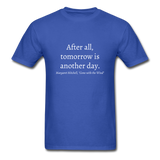 Tomorrow is Another Day T-Shirt - royal blue
