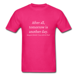Tomorrow is Another Day T-Shirt - fuchsia