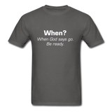 When God Says Go T-Shirt - charcoal